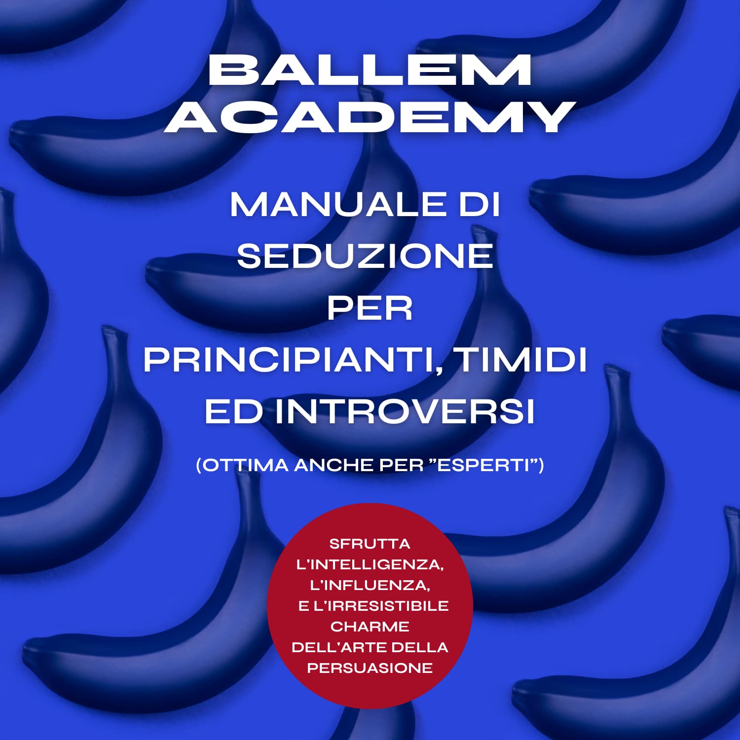 Il manuale di seduzione Ballem perfetto per le occasioni e gli appuntamenti speciali! Questo manuale e il rasoio Ballem sono l'accoppiata perfetta!