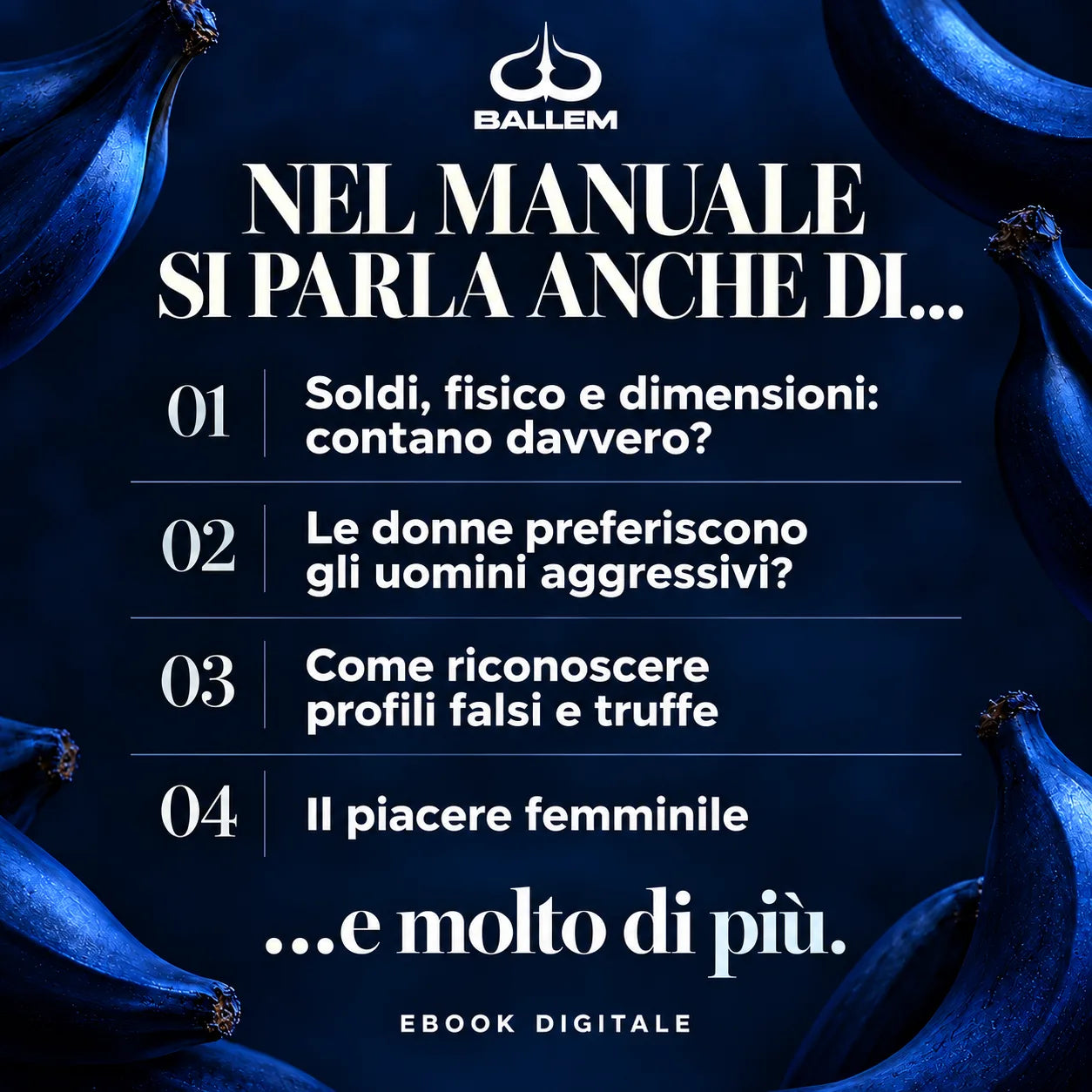 Argomenti del manuale di seduzione BALLEM: attrazione, profili falsi, truffe e piacere femminile.
